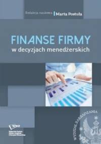 Finanse firm w decyzjach menedżerskich - Marta Postuła