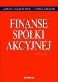 Finanse spółki akcyjnej - Janusz Ostaszewski, Tomasz Cicirko
