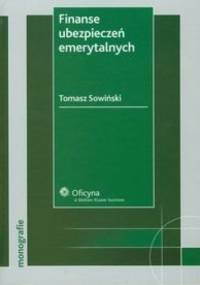 Finanse ubezpieczeń emerytalnych - Tomasz Sowiński