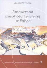 Finansowanie działalności kulturalnej w Polsce - Joanna Przybylska