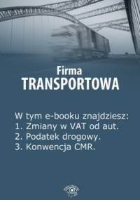 Firma transportowa, wydanie marzec 2014 r - Kunowska Izabela