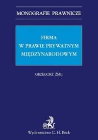 Firma w prawie prywatnym międzynarodowym - Żmij Grzegorz