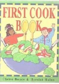 First Cook Book - Claire Boyce