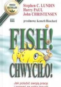 Fish! Chwyciło! Jak polubić swoją pracę i porwać za sobą inn