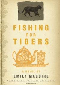 Fishing for Tigers - Emily Maguire