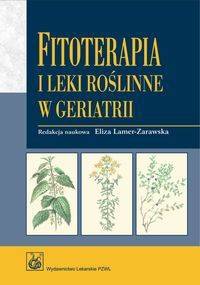Fitoterapia i leki roślinne  w geriatrii - Eliza Lamer-Zarawska