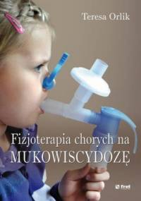 Fizjoterapia chorych na mukowiscydozę - Orlik Teresa