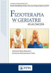 Fizjoterapia w Geriatrii. Atlas ćwiczeń - praca zbiorowa