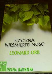 Fizyczna nieśmiertelność - Leonard Orr