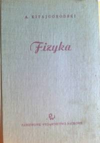 Fizyka - A. I. Kitajgorodski