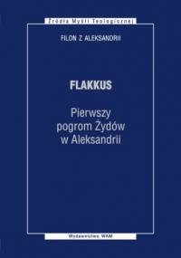 Flakkus. Pierwszy pogrom Żydów w Aleksandrii - Filon Aleksandryjski