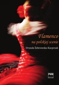 Flamenco na polskiej scenie - Urszula Żebrowska-Kacprzak