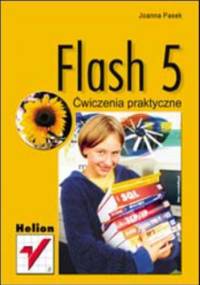 Flash 5. Ćwiczenia praktyczne - Joanna Pasek