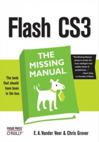 Flash CS3: The Missing Manual - Chris Grover, E. A. Vander Veer