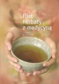 Flirt herbaty z medycyną - Iwona Wawer, Renata Zawadzka