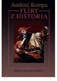 Flirt z historią - Andrzej Kempa