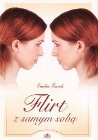 Flirt z samym sobą - Emilia Żurek
