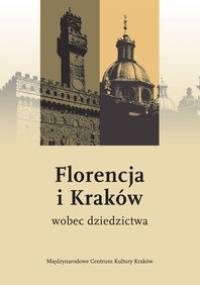Florencja i Kraków wobec dziedzictwa - praca zbiorowa