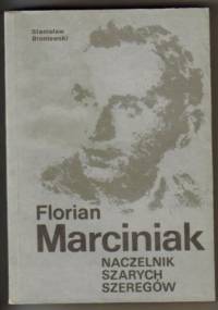 Florian Marciniak Naczelnik Szarych Szeregów - Stanisław Broniewski
