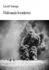 Fluktuacja kwantowa - Leszek Szaruga