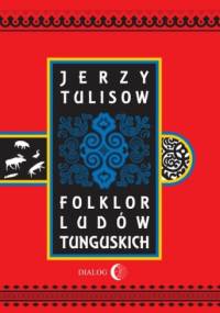 Folklor ludów tunguskich - Jerzy Tulisow