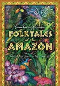 Folktales of the Amazon - Juan Carlos Galeano