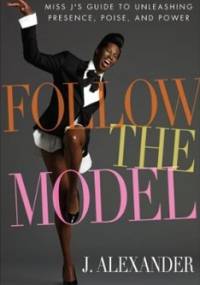 Follow the Model - J. Alexander