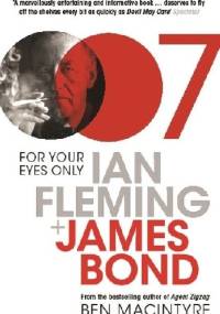For Your Eyes Only: Ian Fleming and James Bond - Ben Macintyre