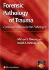 Forensic Pathology of Trauma - M. Shkrum