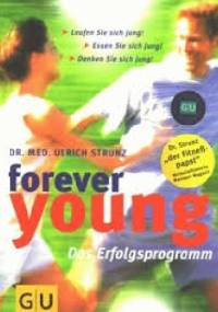 Forever young. Das Erfolgsprogramm - Ulrich Strunz