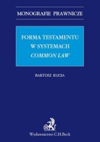 Forma testamentu w systemach common law - Kucia Bartosz