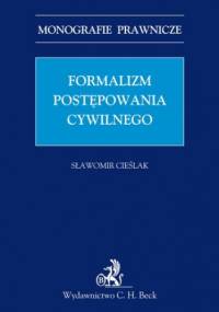 Formalizm postępowania cywilnego - Cieślak Sławomir