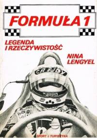 Formuła 1. Legenda i rzeczywistość - Nina Lengyel