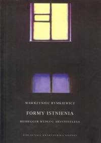 Formy istnienia - Wawrzyniec Rymkiewicz