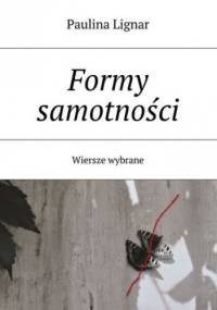 Formy samotności - Lignar Paulina