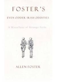 Foster's even odder Irish oddities - Allen Foster