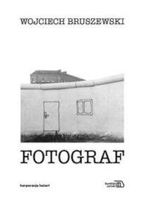 Fotograf - Wojciech Bruszewski