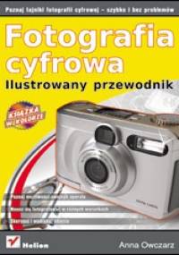 Fotografia cyfrowa. Ilustrowany przewodnik - Anna Owczarz-Dadan