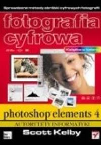 Fotografia cyfrowa. Photoshop Elements 4 - Scott Kelby