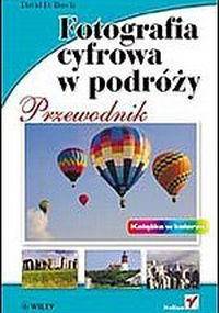 Fotografia cyfrowa w podróży. Przewodnik - David Busch