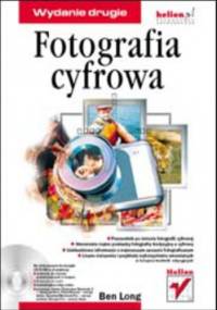 Fotografia cyfrowa. Wydanie drugie - Ben Long