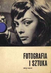 Fotografia i sztuka - Alfred Ligocki