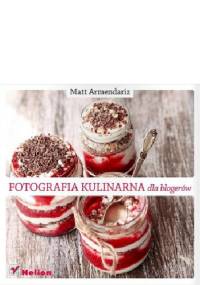 Fotografia kulinarna dla blogerów - Matt Armendariz