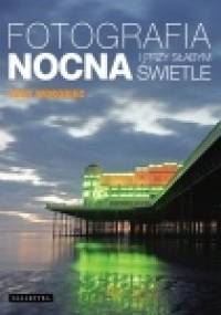Fotografia nocna i przy słabym świetle - Tony Worobiec