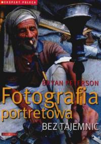 Fotografia portretowa bez tajemnic - Bryan Peterson