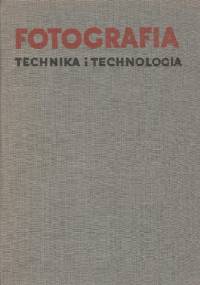 Fotografia. Technika i technologia - Tadeusz Cyprian