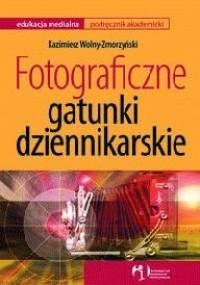Fotograficzne gatunki dziennikarskie - Kazimierz Wolny-Zmorzyński