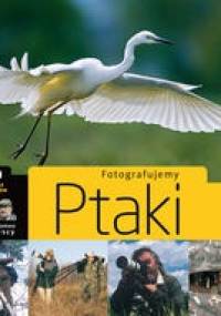 Fotografujemy ptaki - Grzegorz Kłosowski, Tomasz Kłosowski
