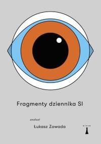 Fragmenty dziennika SI - Łukasz Zawada