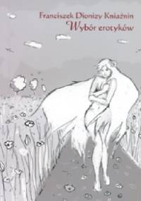 Franciszek Dionizy Kniaźnin – Wybór erotyków.
